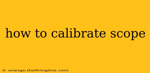 how to calibrate scope