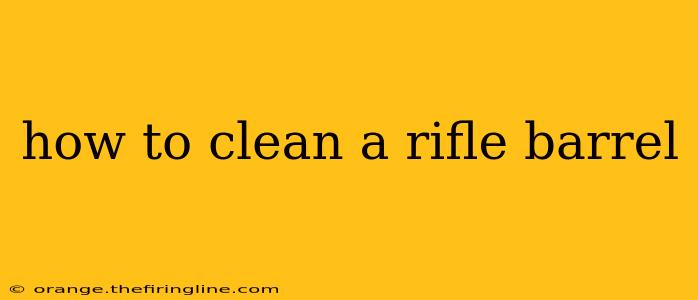 how to clean a rifle barrel