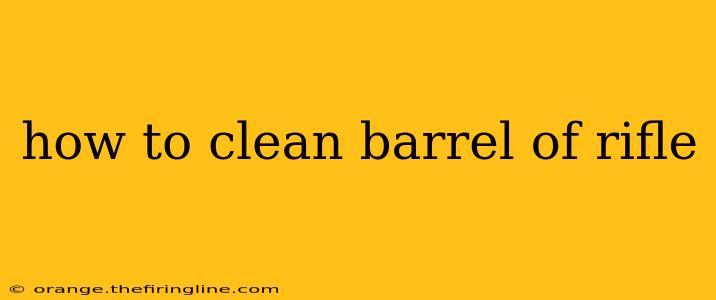 how to clean barrel of rifle