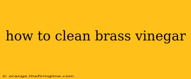 how to clean brass vinegar