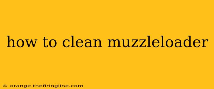 how to clean muzzleloader