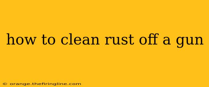 how to clean rust off a gun