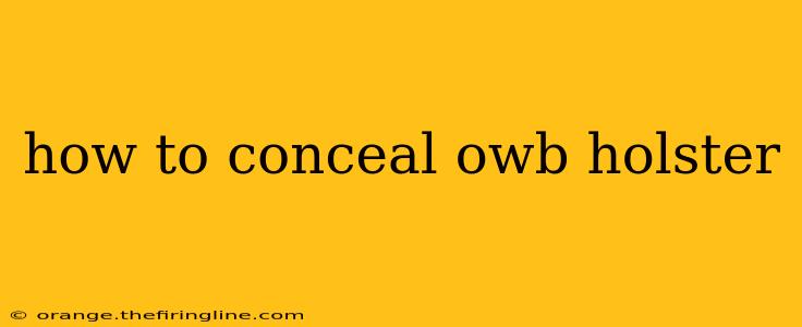 how to conceal owb holster