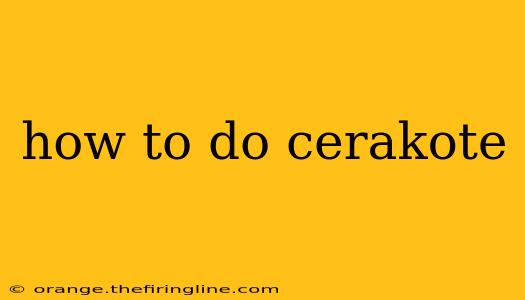 how to do cerakote