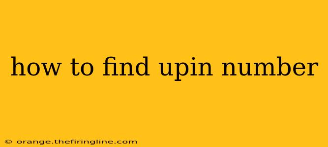 how to find upin number