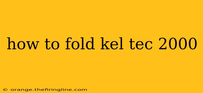 how to fold kel tec 2000