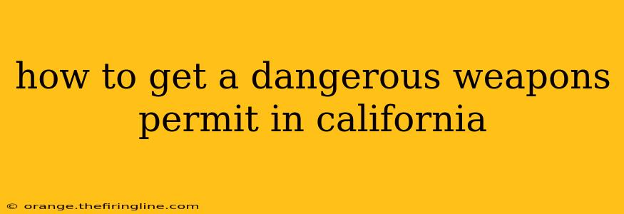 how to get a dangerous weapons permit in california