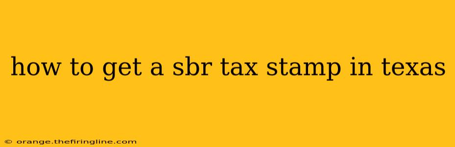 how to get a sbr tax stamp in texas