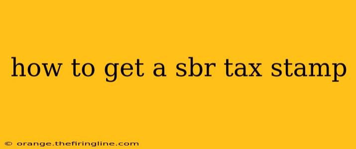 how to get a sbr tax stamp