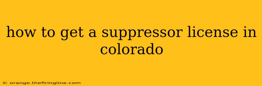 how to get a suppressor license in colorado