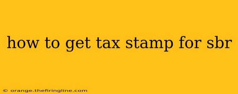 how to get tax stamp for sbr