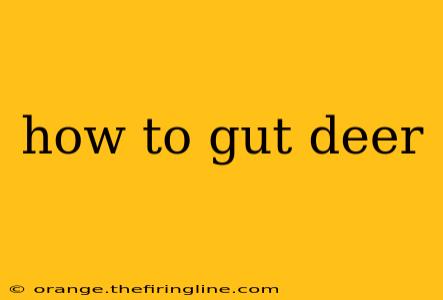 how to gut deer