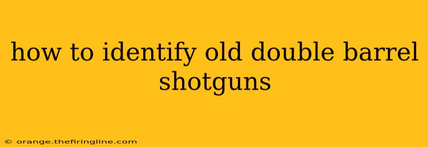 how to identify old double barrel shotguns