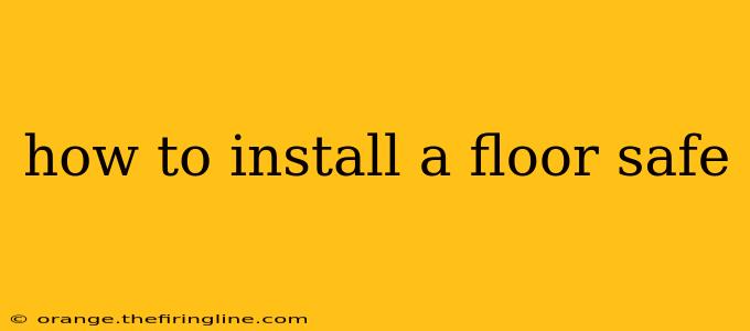 how to install a floor safe