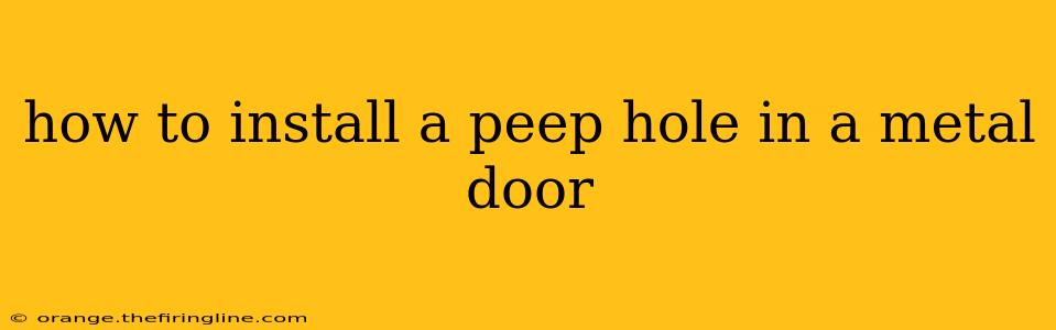 how to install a peep hole in a metal door