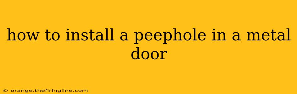 how to install a peephole in a metal door