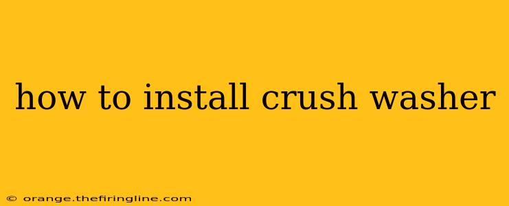 how to install crush washer