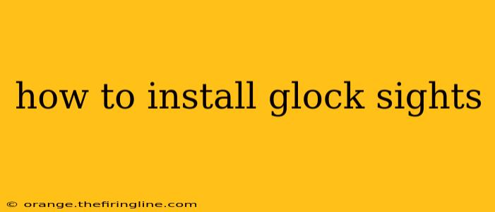 how to install glock sights