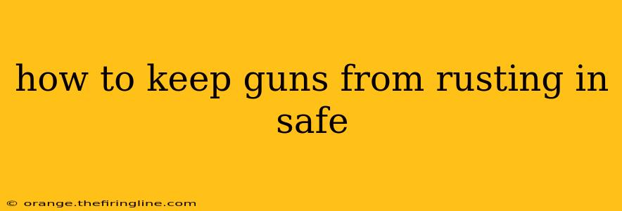 how to keep guns from rusting in safe