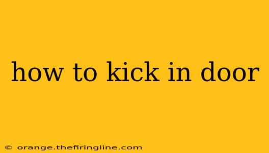 how to kick in door