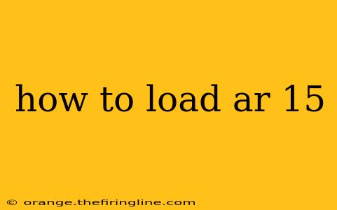 how to load ar 15