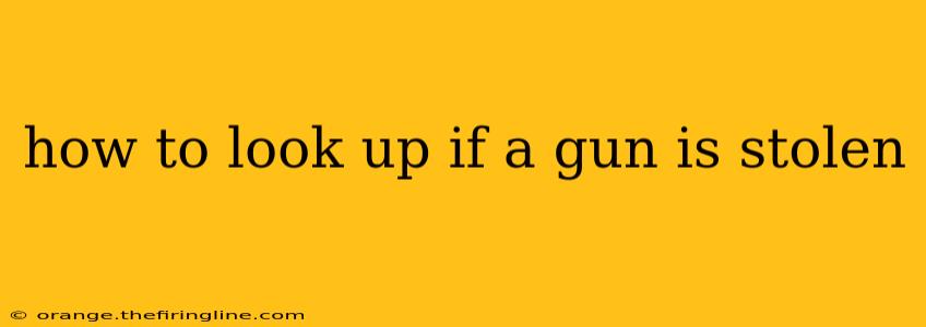 how to look up if a gun is stolen