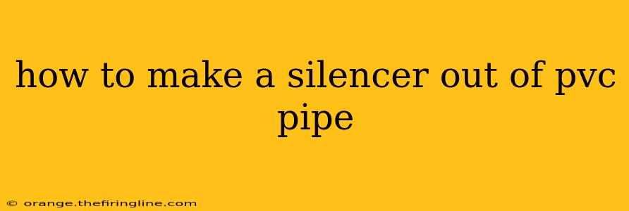 how to make a silencer out of pvc pipe