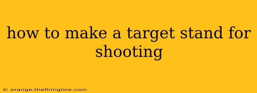 how to make a target stand for shooting