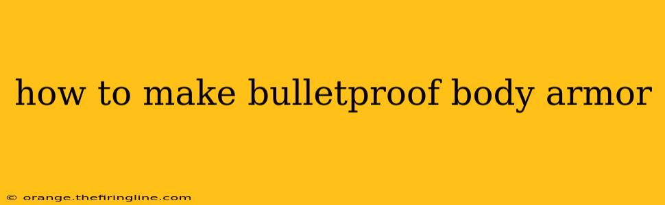 how to make bulletproof body armor