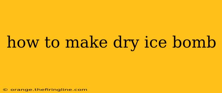 how to make dry ice bomb