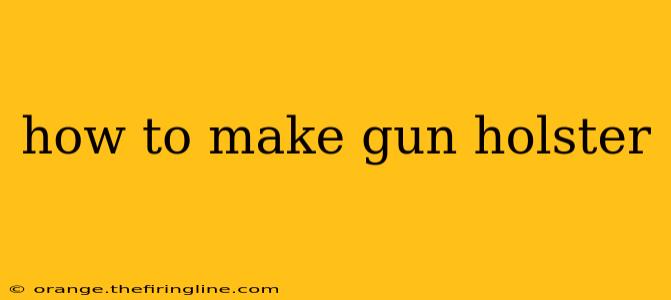 how to make gun holster