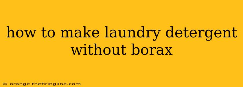 how to make laundry detergent without borax