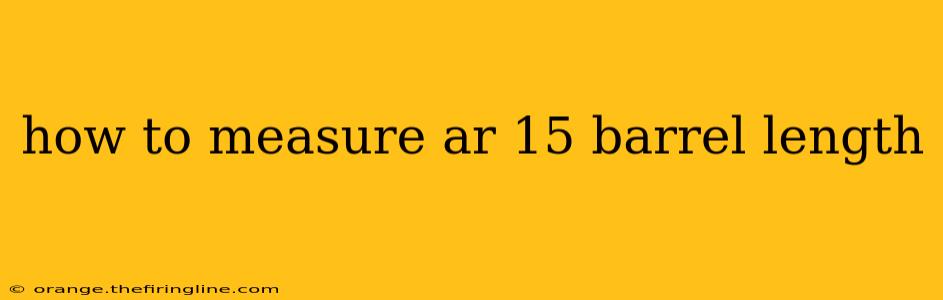 how to measure ar 15 barrel length