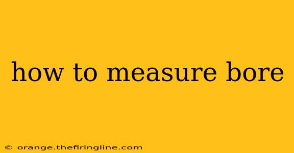 how to measure bore