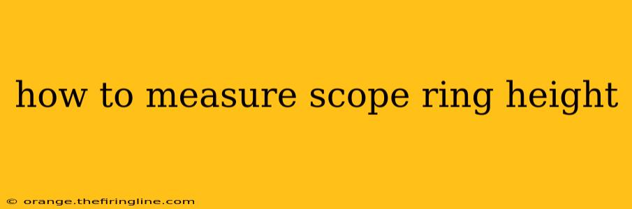 how to measure scope ring height