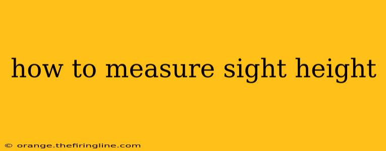 how to measure sight height