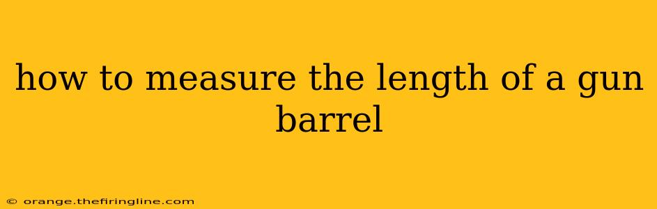 how to measure the length of a gun barrel