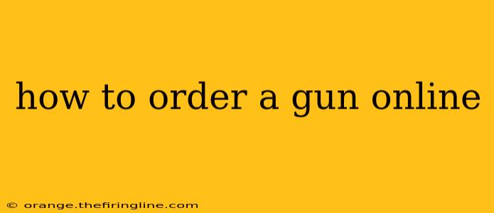 how to order a gun online