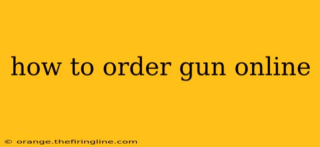 how to order gun online