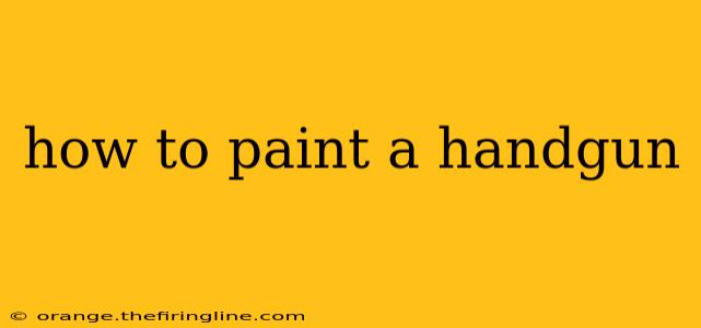 how to paint a handgun