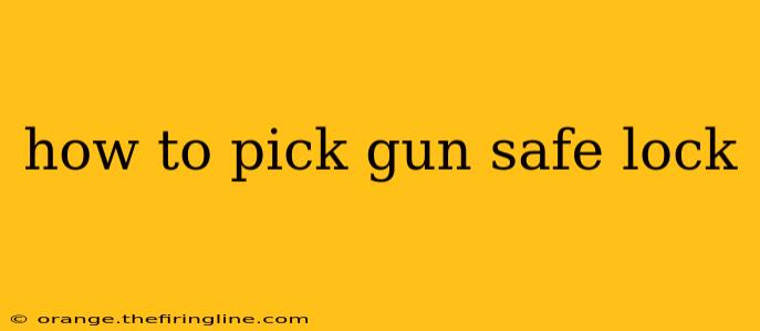 how to pick gun safe lock