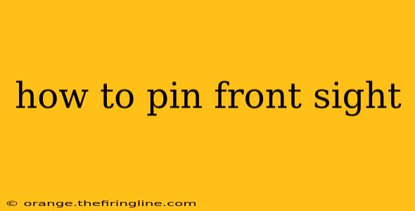 how to pin front sight