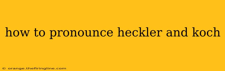 how to pronounce heckler and koch