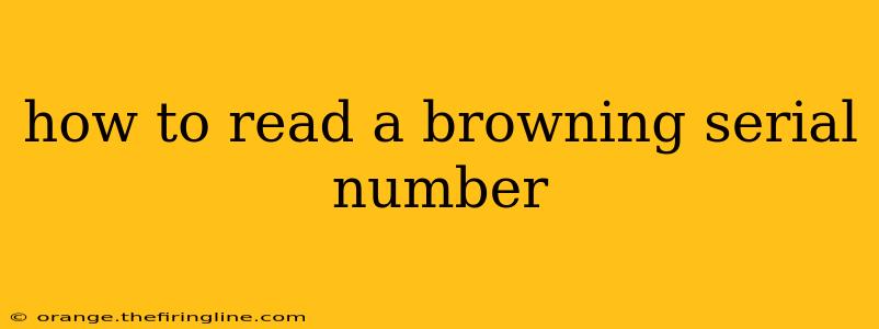 how to read a browning serial number