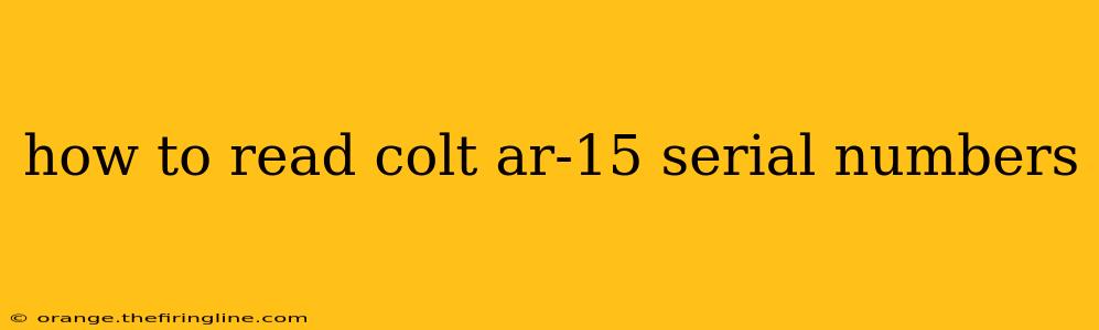 how to read colt ar-15 serial numbers