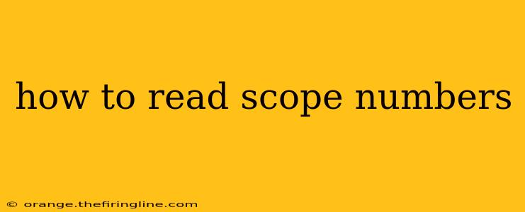 how to read scope numbers