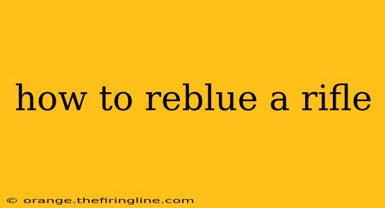 how to reblue a rifle