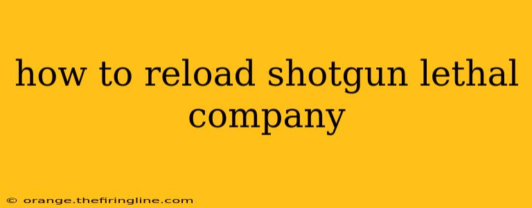 how to reload shotgun lethal company