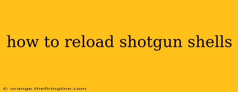 how to reload shotgun shells