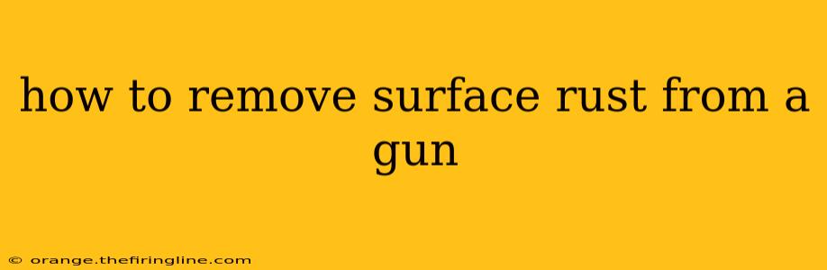 how to remove surface rust from a gun